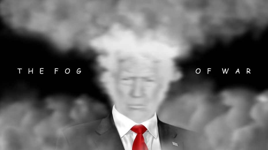 trump fog of war